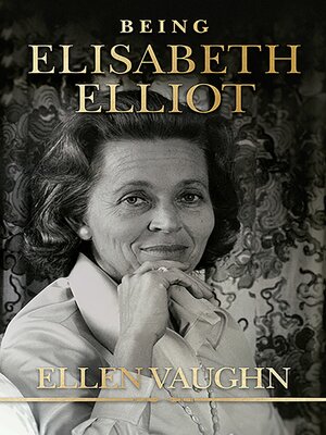 cover image of Being Elisabeth Elliot